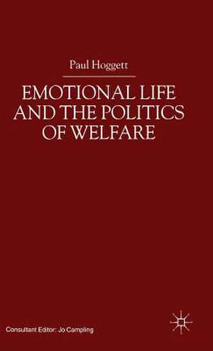 Emotional Life and the Politics of Welfare de P. Hoggett