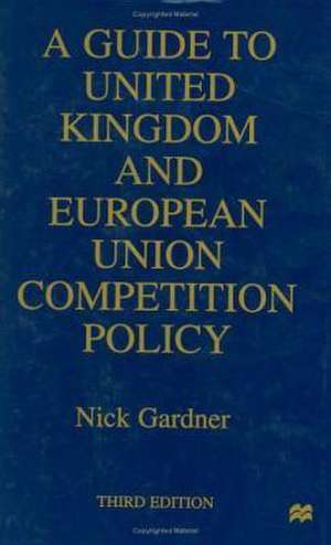 A Guide to United European Union Competition Policy de N. Gardner