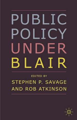 Public Policy under Blair de Stephen P. Savage