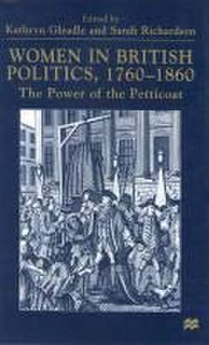 Women in British Politics, 1760-1860: The Power of the Petticoat de Kathryn Gleadle