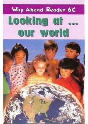 Way Ahead Readers 6C:Look at World de Mary Bowen