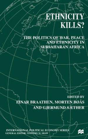 Ethnicity Kills?: The Politics of War, Peace and Ethnicity in Sub-Saharan Africa de E. Braathen