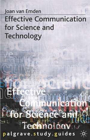 Effective Communication for Science and Technology de Joan van Emden