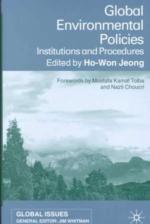 Global Environmental Policies: Institutions and Procedures de H. Jeong