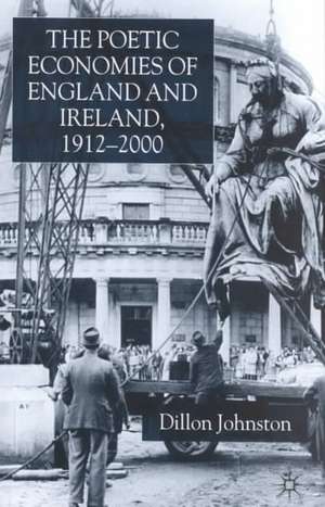 The Poetic Economists of England and Ireland 1912-2000 de D. Johnston