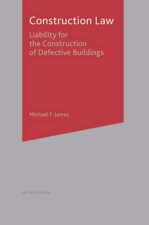 Construction Law: Liability for the Construction of Defective Buildings de Micheal James