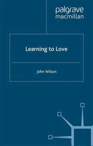 Learning to Love de J. Wilson