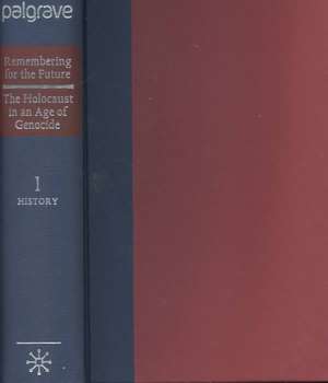 Remembering for the Future: 3 Volume Set: The Holocaust in an Age of Genocide de J. Roth