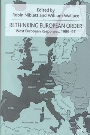 Rethinking European Order: West European Responses 1989-97 de William Wallace