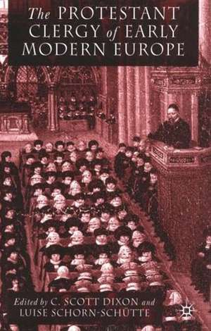 The Protestant Clergy of Early Modern Europe de C. Dixon