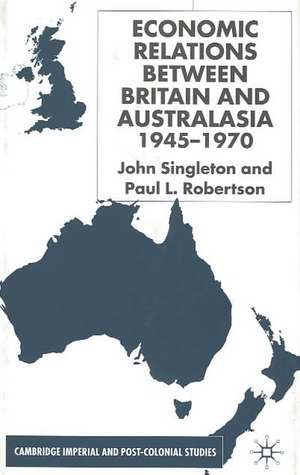 Economic Relations Between Britain and Australia from the 1940s-196 de J. Singleton