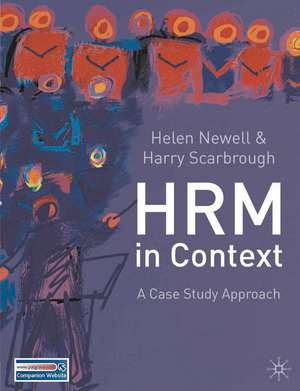 Human Resource Management in Context: A Case Study Approach de Helen Newell