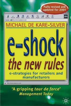 e-Shock the New Rules: The Electronic Shopping Revolution: Strategies for Retailers and Manufacturers de Kenneth A. Loparo