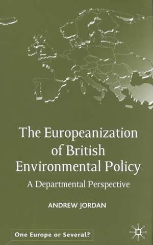 The Europeanization of British Environmental Policy: A Departmental Perspective de A. Jordan