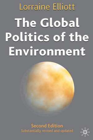 The Global Politics of the Environment de Lorraine Elliott