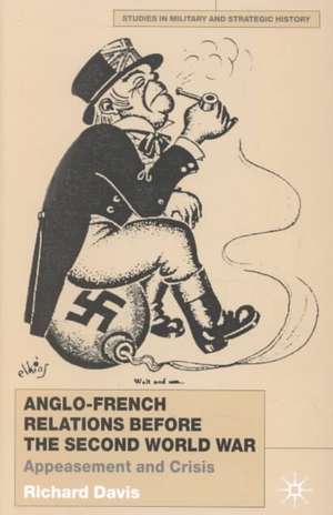 Anglo-French Relations Before the Second World War: Appeasement and Crisis de R. Davis