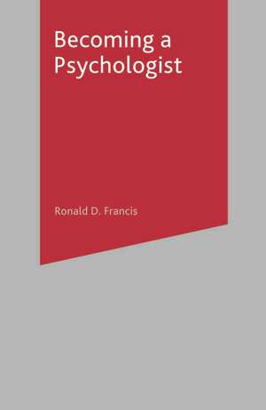 Becoming a Psychologist de Ronald Francis