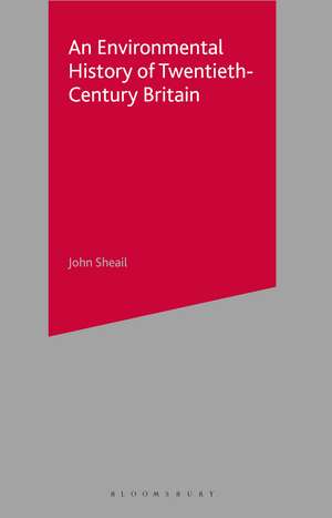 An Environmental History of Twentieth-Century Britain de John Sheail