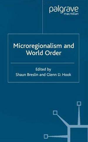 Microregionalism and World Order de S. Breslin