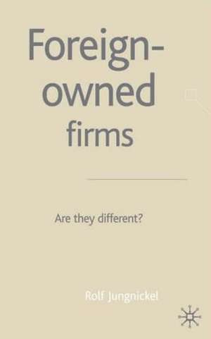 Foreign-Owned Firms: Are They Different? de R. Jungnickel