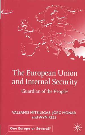 The European Union and Internal Security: Guardian of the People? de V. Mitsilegas