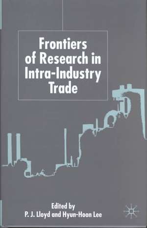 Frontiers of Research in Intra-Industry Trade de P. Lloyd