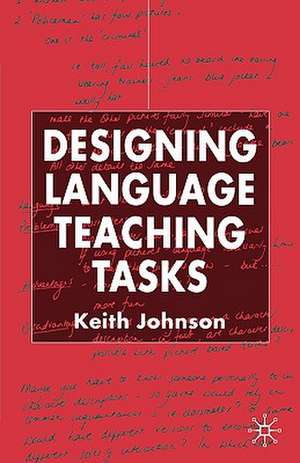 Designing Language Teaching Tasks de K. Johnson