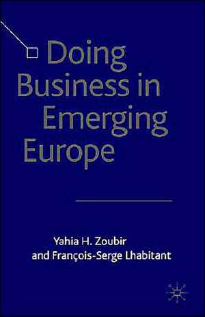 Doing Business in Emerging Europe de F. Lhabitant