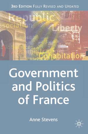 Government and Politics of France de Anne Stevens