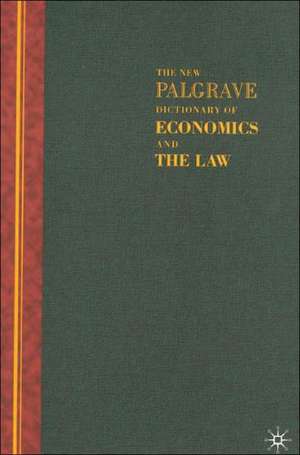 The New Palgrave Dictionary of Economics and the Law: Three Volume Set de Peter Newman