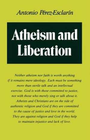 Atheism and Liberation de Antonio Perez-Esclarin