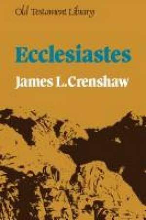 Ecclesiastes (Old Testament Library) de James L. Crenshaw