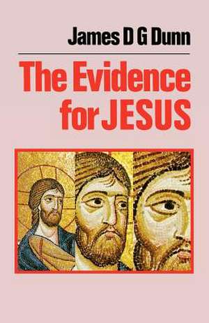 The Evidence for Jesus de JAMES D.G. DUNN