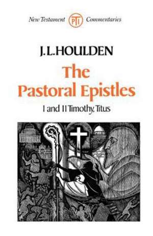 The Pastoral Epistles de J. L. Houlden