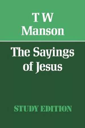 The Sayings of Jesus de T. W. Manson