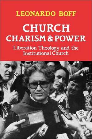 Church, Charism and Power de Leonardo Boff