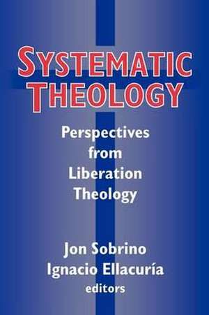 Systematic Theology de Jon Sobrina