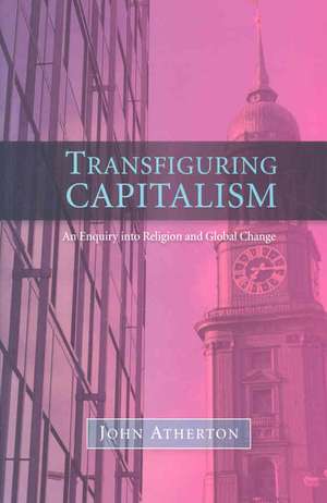 Transfiguring Capitalism de John Atherton