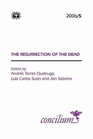 Concilium 2006/5 the Resurrection of the Dead de Andres Torres Queiruga