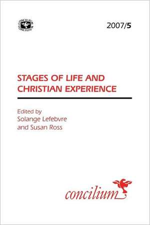 Concilium 2007/5 Stages of Life and Christian Experience de Solange Lefebrvre