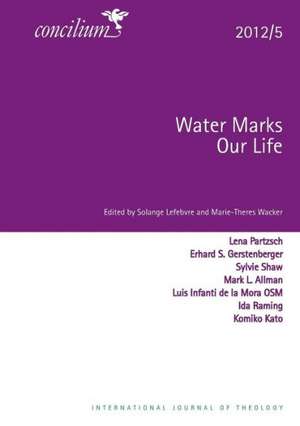 Concilium 2012/5 Water Marks Our Lives de Solange Lefebvre