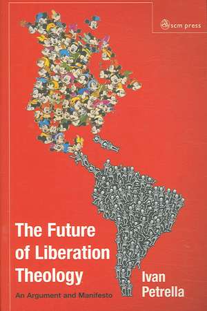 The Future of Liberation Theology de Ivan Petrella