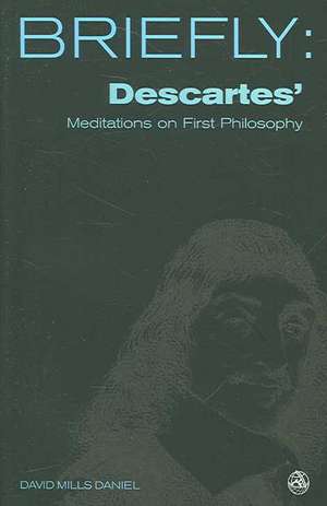 Descartes' Meditations on First Philosophy: God, Part II de David Mills Daniel