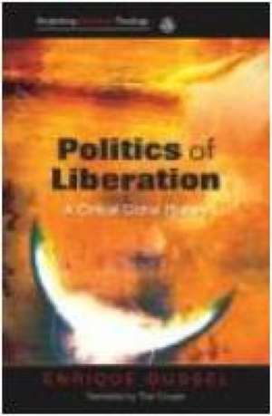 Politics of Liberation de Enrique Dussel