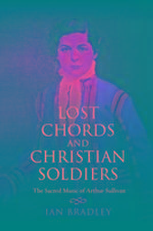 Lost Chords and Christian Soldiers de Ian Bradley