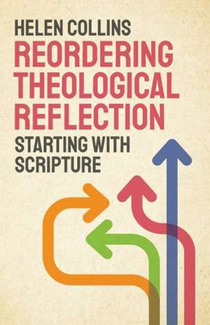 Reordering Theological Reflection de Helen Collins