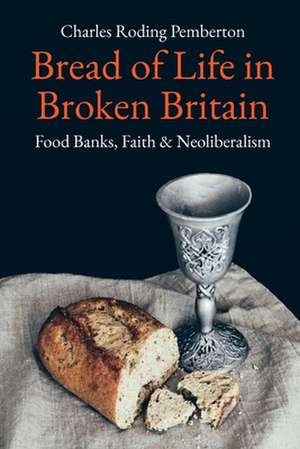 Bread of Life in Broken Britain de Charles Roding Pemberton