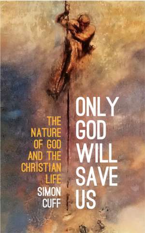 Only God will Save Us de Simon Cuff