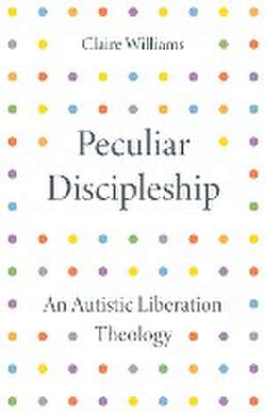 Peculiar Discipleship de Claire Williams