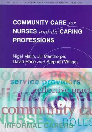 Community Care for Nurses and the Caring Professions de Nigel Malin